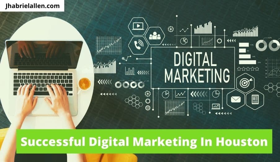 Successful Digital Marketing In Houston | Top Houston Marketing